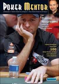 Daniel Negreanu - Poker Mentor - 100 idées-forces pour bétonner votre Hold'em.