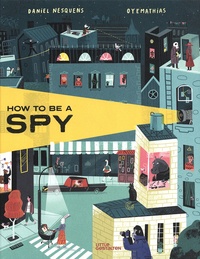 Daniel Nesquens et  Oyemathias - How to be a spy.