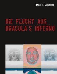 Daniel O. Malarcsek - Die Flucht aus Dracula's Inferno.