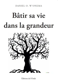 Batir sa vie dans la grandeur
