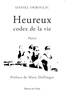 Daniel Okroglic - Heureux - Codex de la vie.