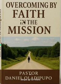 Overcoming by Faith in the Mission