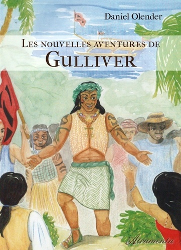 Daniel Olender - Les nouvelles aventures de Gulliver.