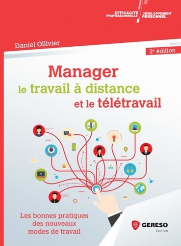 Daniel Ollivier - Manager le travail à distance et le télétravail - Les bonnes pratiques des nouveaux modes de travail.