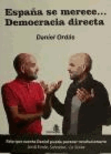 Daniel Ordás Menéndez - España se merece-- democracia directa.