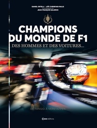 Daniel Ortelli et Loïc Chenevas-Paule - Champions du monde de F1 - Des hommes et des voitures... de Fangio à Verstappen.