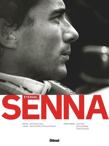 Daniel Ortelli et Thomas Woloch - Eternel Senna - Le livre hommage.