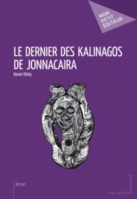 Daniel Othily - Le dernier des Kalinagos de Jonnacaira.