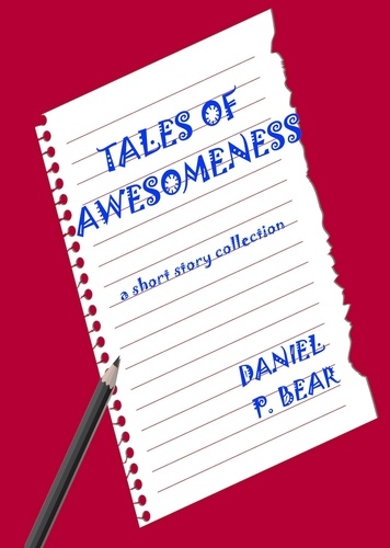  Daniel P. Bear - Tales of Awesomeness.