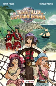 Daniel Pagés et Mariève Daumal - Les trois filles du Capitaine Imanol Tome 2 : Mariposa.