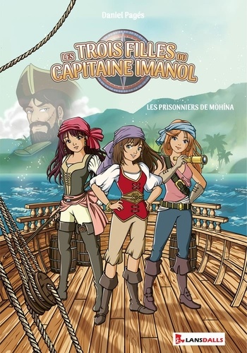 Les trois filles du Capitaine Imanol. Les prisonniers de Mohina