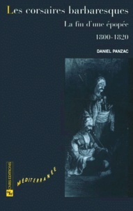 Daniel Panzac - LES CORSAIRES BARBARESQUES. - La fin d'une épopée 1800 - 1820.