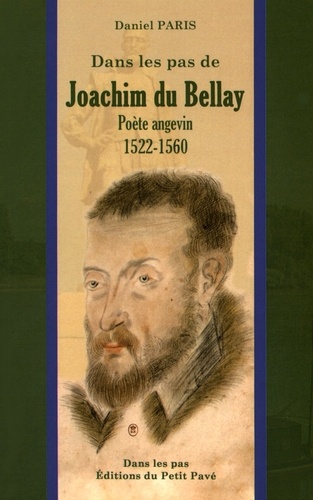 Joachim du Bellay. Poète angevin (1522-1560)