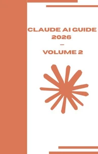 Claude AI Guide 2026 — Volume 2