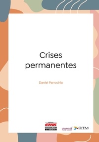 Daniel Parrochia - Crises permanentes.
