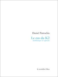 Daniel Parrochia - Le cas du K2.
