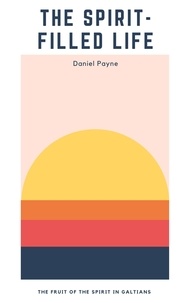  Daniel Payne - The Spirit-Filled Life: The Fruit of the Spirit in Galatians.