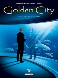 Daniel Pecqueur et Nicolas Malfin - Golden City Tome 2 : Banks contre Banks.