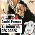 Daniel Pennac - Au bonheur des ogres.