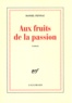 Daniel Pennac - Aux fruits de la passion.