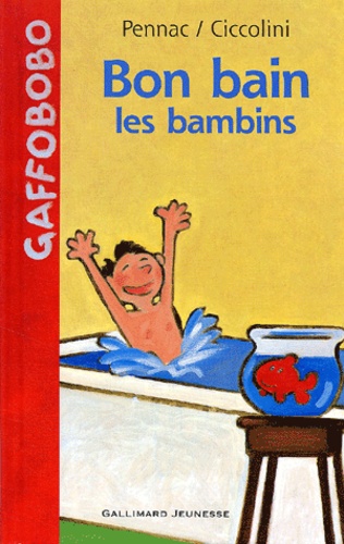 Daniel Pennac et Bernard Ciccolini - Bon bain les bambins.