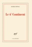 Daniel Pennac - Le 6e continent précédé de Ancien malade des hôpitaux de Paris.