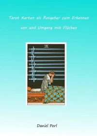 Tarot Karten als Ratgeber zum Erkennen von und Umgang mit Flüchen