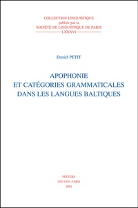 Daniel Petit - Apophonie et catégories grammaticales dans les langues baltiques.