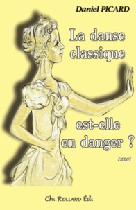 Daniel Picard - La danse classique est-elle en danger ?.
