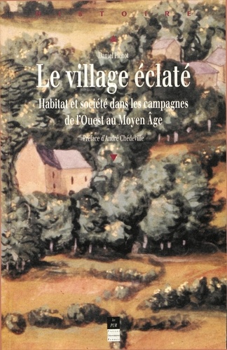 Le village éclaté. Habitat et société dans les campagnes de l'Ouest au Moyen Age