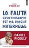 Daniel Picouly - La faute d'orthographe est ma langue maternelle.