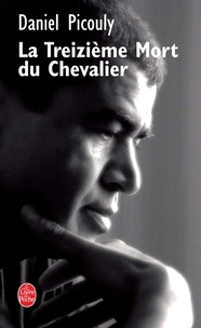 Daniel Picouly - Le Treizième Mort du Chevalier.