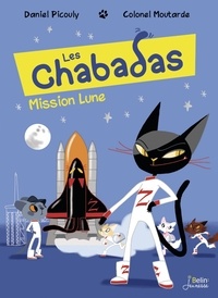 Daniel Picouly et  Colonel Moutarde - Les Chabadas  : Mission Lune.