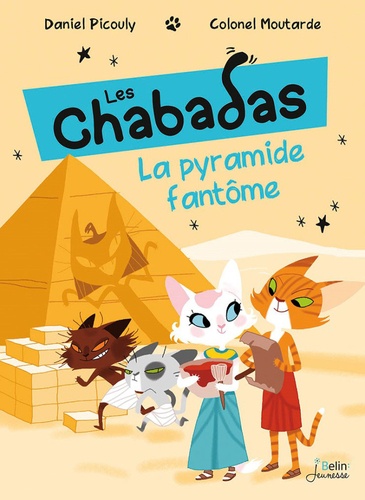 Daniel Picouly et  Colonel Moutarde - Les Chabadas Tome 13 : La pyramide fantôme.