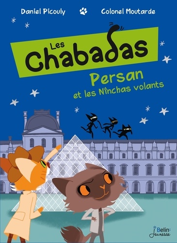 Daniel Picouly et  Colonel Moutarde - Les Chabadas Tome 3 : Persan contre les Nînchas volants.