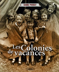 Daniel Picouly - Les Colonies de vacances.