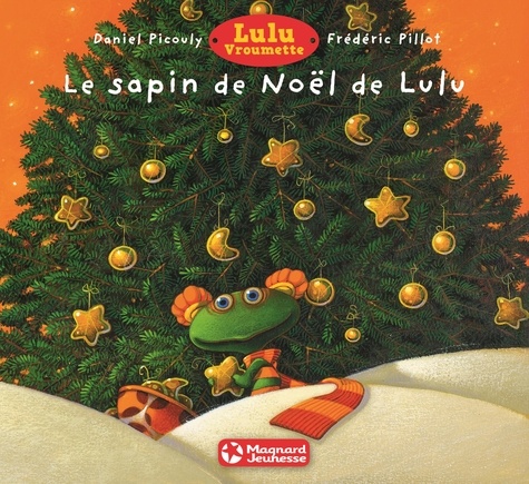 Daniel Picouly et Frédéric Pillot - Lulu Vroumette  : Le sapin de Noël de Lulu.