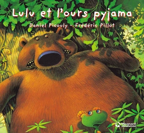 Daniel Picouly et Frédéric Pillot - Lulu Vroumette  : Lulu et l'ours pyjama.