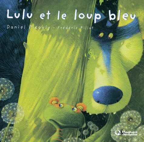 Daniel Picouly et Frédéric Pillot - Lulu Vroumette  : Lulu et le loup bleu.