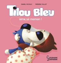 Daniel Picouly - Tilou bleu aime sa maman.