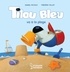 Daniel Picouly et Frédéric Pillot - Tilou bleu  : Tilou bleu va à la plage.