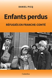 Enfants perdus réfugiés en Franche-Comté