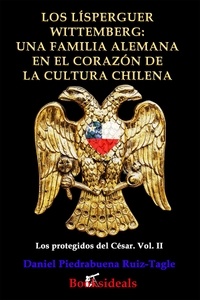  Daniel Piedrabuena Ruiz-Tagle - Los Lísperguer Wittemberg: una familia alemana en el corazón de la cultura chilena - Los protegidos del César, #2.