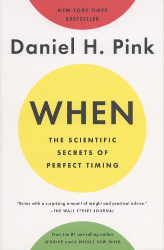 When. The Scientific Secrets of Perfect Timing