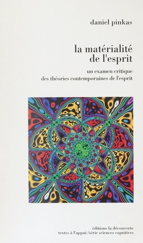 La matérialité de l'esprit. Un examen critique des théories contemporaines de l'esprit