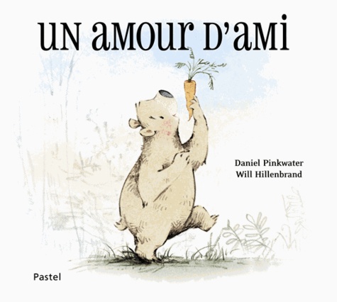 Daniel Pinkwater et Will Hillenbrand - Un amour d'ami.