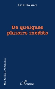 Daniel Plaisance - De quelques plaisirs inédits.