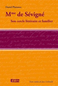 Mme de Sévigné son cercle littéraire et familier