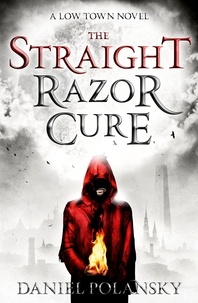 Daniel Polansky - The Straight Razor Cure.