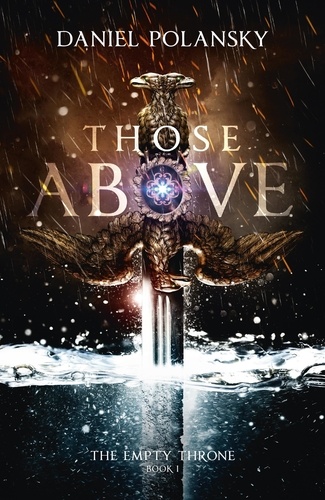 Those Above: The Empty Throne Book 1. An epic fantasy adventure